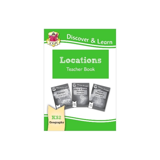 KS2 GEOGRAPHY DISCOVER   LEARN: LOCATIONS - EUROPE, UK AND AMERICAS TEACHER BOOK
