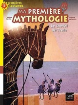 PREMIERES LECTURE 3: LA CHEVAL DE TROIE (MA PREMIERE MYTHOLOGIE) N/E