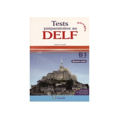 TEST PREPARATOIRES AU DELF B1 ORAL CORRIGES N/E
