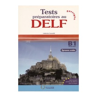 TEST PREPARATOIRES AU DELF B1 ORAL CORRIGES N/E