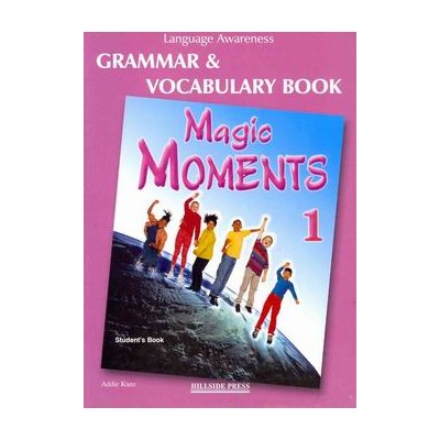 MAGIC MOMENTS 1 GRAMMAR   VOCABULARY