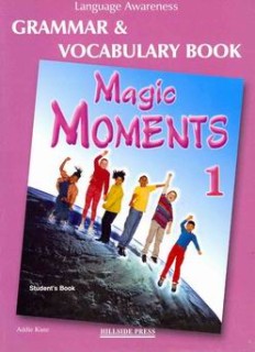 MAGIC MOMENTS 1 GRAMMAR   VOCABULARY