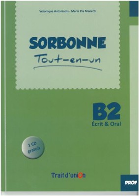 SORBONNE TOUT-EN-UN B2 ECRIT   ORAL PROFESSEUR (+ CD)