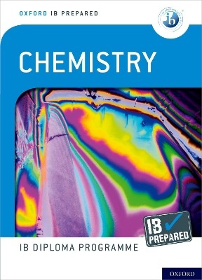 OXFORD IB DIPLOMA: IB PREPARED CHEMISTRY