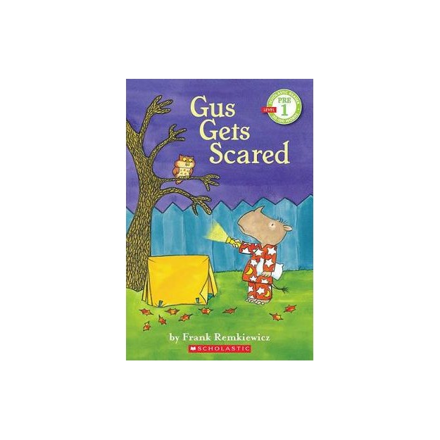 SCHOLASTIC READER PRE-LEVEL 1: GUS GETS SCARED
