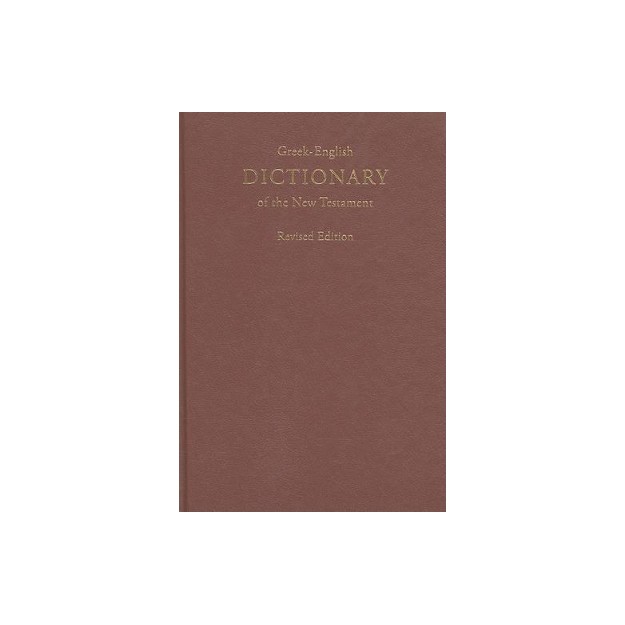 GREEK-ENGLISH DICTIONARY OF THE NEW TESTAMENT, REVISED EDITION (GREEK EDITION)
