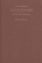 GREEK-ENGLISH DICTIONARY OF THE NEW TESTAMENT, REVISED EDITION (GREEK EDITION)