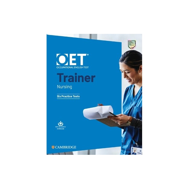 OET TRAINER NURSING SIX PRACTICE TESTS (+ RESOURCE DOWNLOAD) W/A