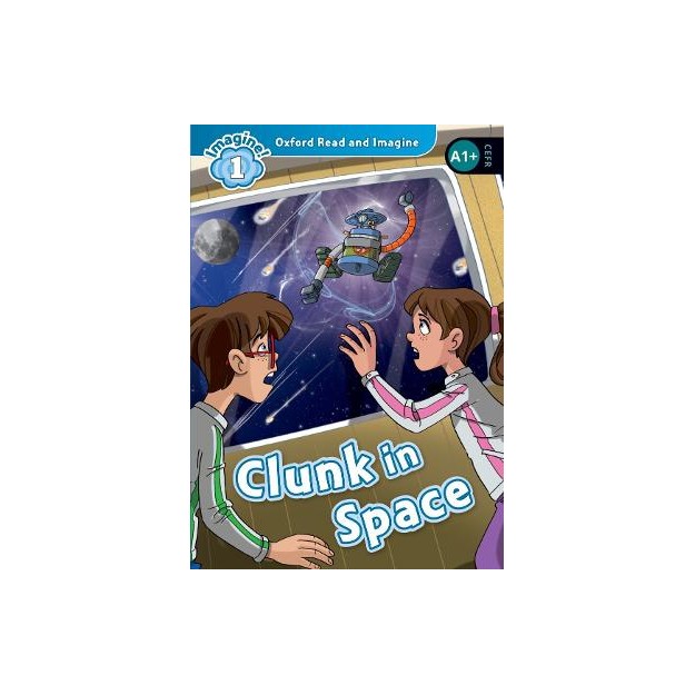 OXFORD READ   IMAGINE 1: CLUNK IN SPACE