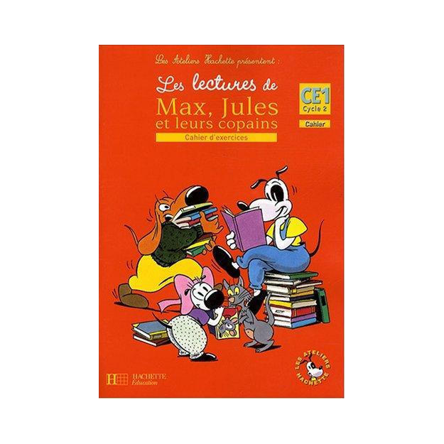LES ATELIERS HACHETTE LES LECTURES DE MAX, JULES ET LEURS COPAINS CE1 - CAHIER DEXERCICES 1 METHODE