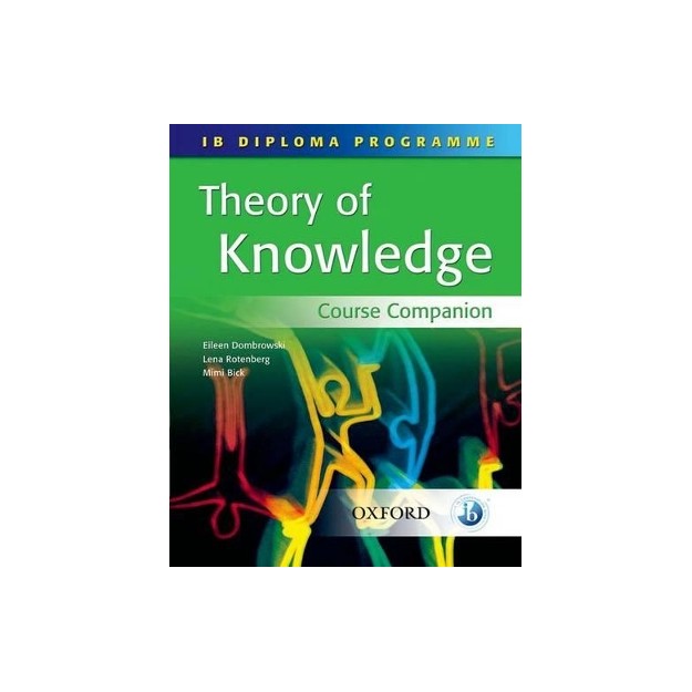 IB DIPLOMA PROGRAMME THEORY OF KNOWLEDGE COURSE COMPANION PB