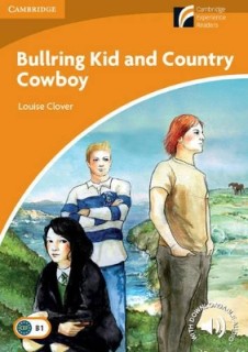 CAMBRIDGE DISCOVERY READERS 4: BULLRING KID AND COUNTRY COWBOY B1 (+ DOWNLOADABLE AUDIO) PB