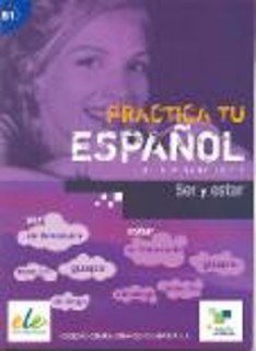PRACTICA TU ESPANOL SER Y ESTAR B1