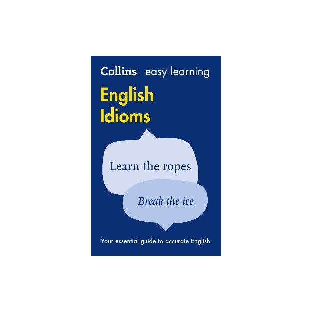 COLLINS EASY LEARNING : ENGLISH IDIOMS N/E PB