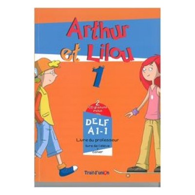 ARTHUR ET LILOU 1 A1.1 PROFESSEUR (+ CD)