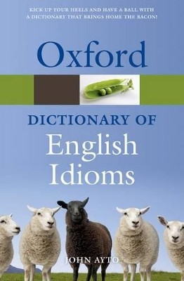 OXFORD IDIOMS DICTIONARY 3RD ED PB