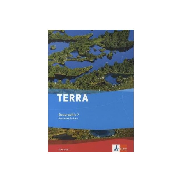 TERRA GEOGRAPHIE 7 GEOGRAPHIE FUR SACHSEN ARBEITSHEFT 7. KLASSE