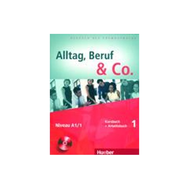 ALLTAG,BERUF   CO. 1 A1.1 KURSBUCH   ARBEITSBUCH (+ CD)