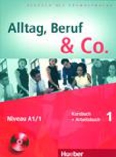 ALLTAG,BERUF   CO. 1 A1.1 KURSBUCH   ARBEITSBUCH (+ CD)