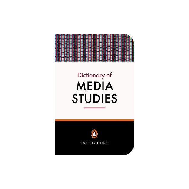 PENGUIN DICTIONARY : MEDIA STUDIES  PB B