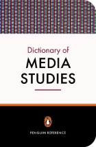 PENGUIN DICTIONARY : MEDIA STUDIES PB B