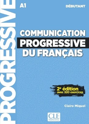 COMMUNICATION PROGRESSIVE DU FRANCAIS DEBUTANT COMPLET METHODE (+ CD) (AVEC 320 EXERCICES)