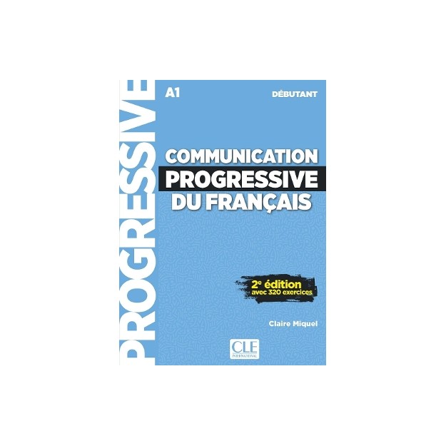 COMMUNICATION PROGRESSIVE DU FRANCAIS DEBUTANT COMPLET METHODE (+ CD) (AVEC 320 EXERCICES)