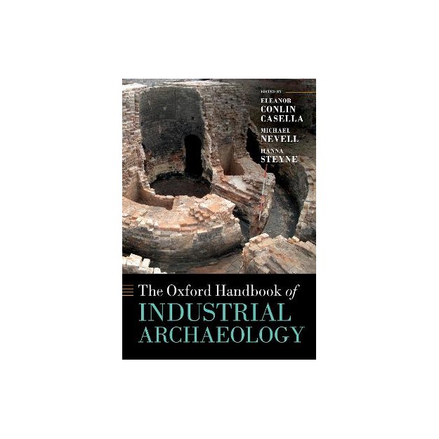 THE OXFORD HANDBOOK OF INDUSTRIAL ARCHAELOGY