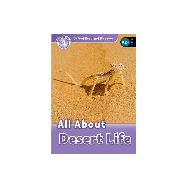OXFORD READ   DISCOVER 4: ALL ABOUT DESERT LIFE N/E