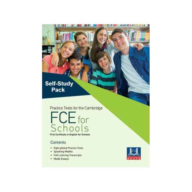 PRACTICE TESTS FOR THE CAMBRIDGE FCE FOR SCHOOLS SELF STUDY PACK