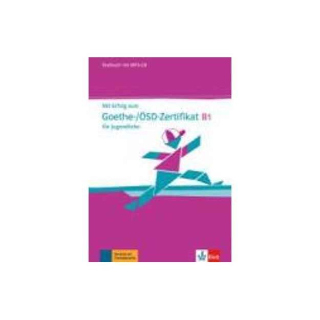 MIT ERFOLG ZUM GOETHE/OSD-ZERTIFIKAT B1 TESTBUCH (+ CD AUDIO MP3) FUR JUGENDLICHE