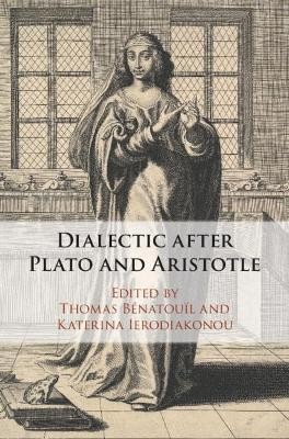 DIALECTIC AFTER PLATO AND ARISTOTLE