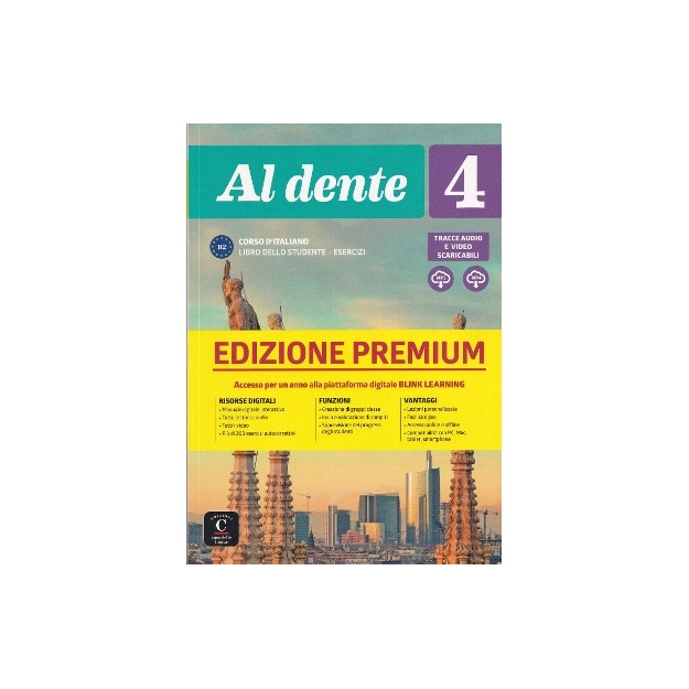 AL DENTE 4 B2 STUDENTE ED ESERCIZI EDIZIONE PREMIUM