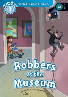 OXFORD READ   IMAGINE 1: ROBBERS AT THE MUSEUM