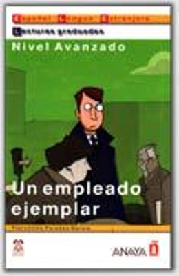 LECTURAS GRADUADAS : UN EMPLEADO EJEMPLAR AVANZADO PB