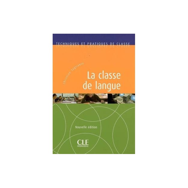 TECHNIQUES ET PRATIQUES DE CLASSE : LA CLASSE DE LANGUE N/E