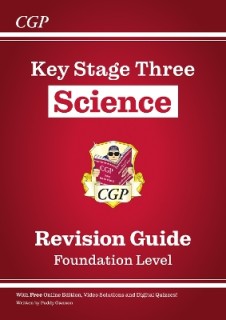 KS3 SCIENCE REVISION GUIDE – FOUNDATION (INCLUDES ONLINE EDITION, VIDEOS   QUIZZES)