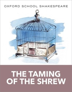 OXFORD SCHOOL SHAKESPEARE: THE TAMING OF THE SHREW