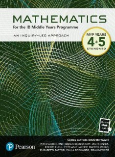 MATHEMATICS FOR THE IB MIDDLE YEARS PROGRAMME MYP YEAR 4-5 STANDARD N/E