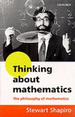 THINKING ABOUT MATHEMATICS : THE PHILOSOPHY OF MATHEMATICS