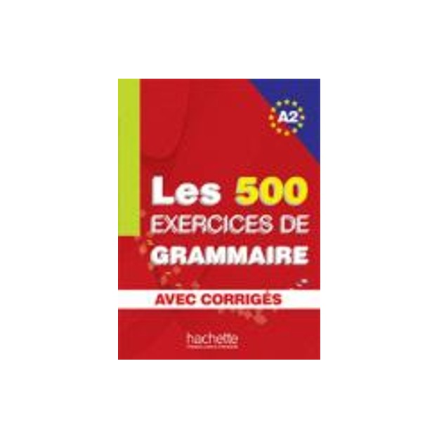 LES 500 EXERCICES DE GRAMMAIRE A2 (+ CORRIGES)
