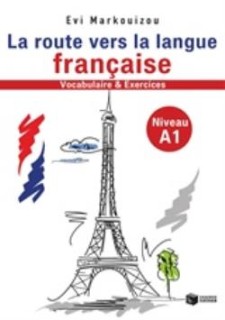 LA ROUTE VERS LA LANGUE FRANCAISE VOCABULAIRE ET EXERCISES NIVEAU A1
