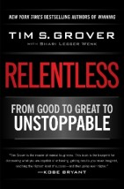 RELENTLESS : FROM GOOD TO GREAT TO UNSTOPPABLE PB