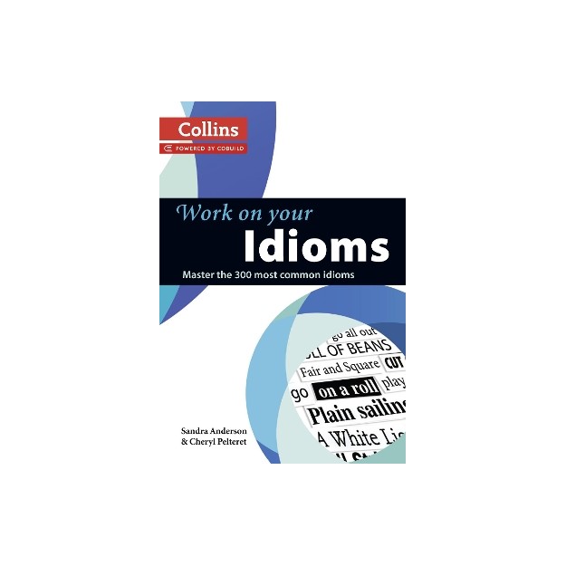 COLLINS WORK ON YOUR IDIOMS  PB