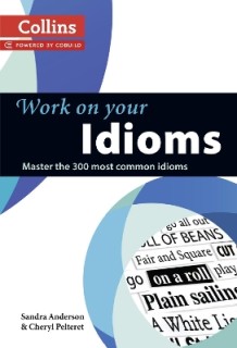 COLLINS WORK ON YOUR IDIOMS  PB
