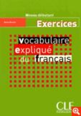 VOCABULAIRE EXPLIQUE DU FRANCAIS DEBUTANT CAHIER