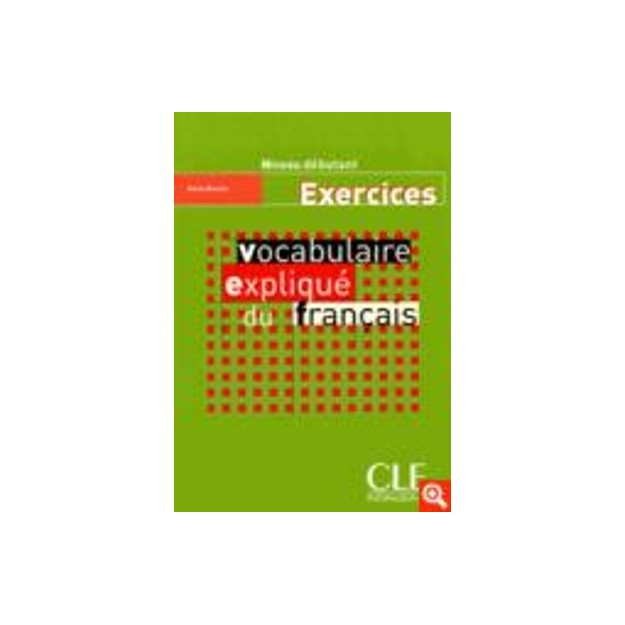 VOCABULAIRE EXPLIQUE DU FRANCAIS DEBUTANT CAHIER