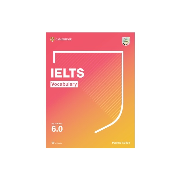 IELTS VOCABULARY UP TO BAND 6.0 (+ DOWNLOADABLE AUDIO)