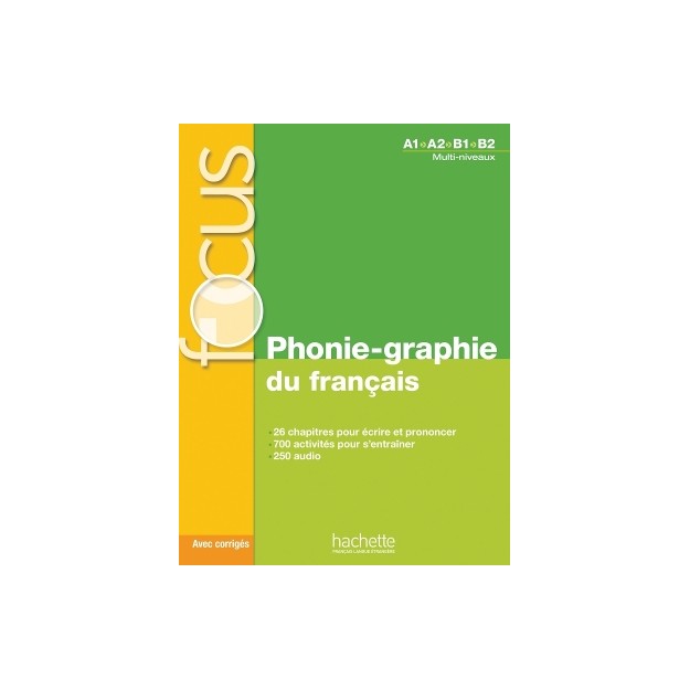 FOCUS PHONIE-GRAPHIE DU FRANCAIS (+ CD + CORRIGES + PARCOURS DIGITAL) A1 - B2