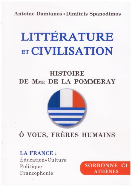 LITTERATURE ET CIVILISATION SORBONNE C1 2021-2023 (HISTOIRE DE MME DE LA POMMERAY   O VOUS,FRERES HUMAINS)